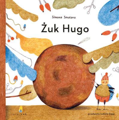 Żuk Hugo. Autor: Simona Smatana. SmakLiter.pl Okładka książki Żuk Hugo