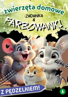 Zwierzęta domowe. Zadanka & farbowanki. Autor: Monika Ślizowska. SmakLiter.pl Okładka książki Zwierzęta domowe. Zadanka & farbowanki