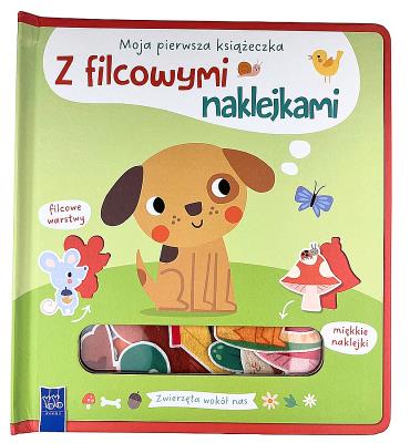 Okładka książki Zwierzęta wokół nas Moja pierwsza książeczka z filcowymi naklejkami