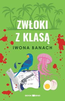 Zwłoki z klasą. Autor: Banach Iwona. SmakLiter.pl Okładka książki Zwłoki z klasą