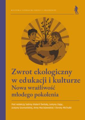 Okładka książki Zwrot ekologiczny w edukacji i kulturze.