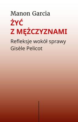 Żyć z mężczyznami.. Autor: Garcia Manon. SmakLiter.pl Okładka książki Żyć z mężczyznami.