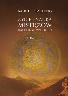 Okładka książki Życie i nauka mistrzów Dalekiego Wschodu tom I-III - uszkodzone