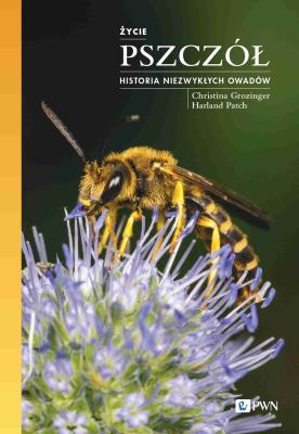 Okładka książki Życie pszczół Historia niezwykłych owadów