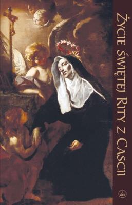 Okładka książki Życie Świętej Rity z Cascii