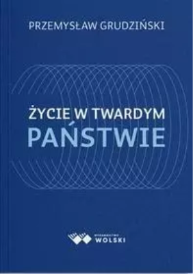 Okładka książki Życie w twardym państwie