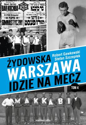 Okładka książki Żydowska Warszawa idzie na mecz