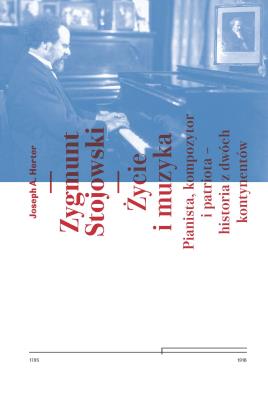 Okładka książki Zygmunt Stojowski. Życie i muzyka