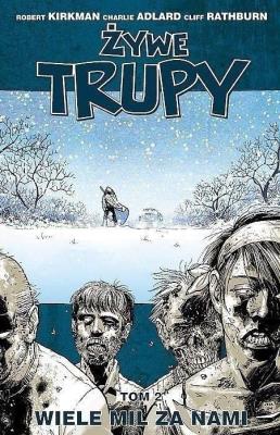 Żywe trupy T.2 Wiele mil za nami w.3. Autor: Kirkman Robert. SmakLiter.pl Okładka książki Żywe trupy T.2 Wiele mil za nami w.3