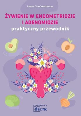 Okładka książki Żywienie w endometriozie i adenomiozie