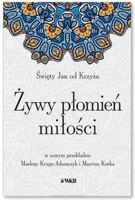 Żywy płomień miłości. Autor: Święty Jan od Krzyża. SmakLiter.pl Okładka książki Żywy płomień miłości