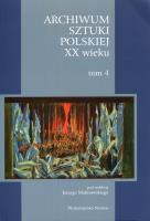 Okładka książki Archiwum sztuki polskiej XX wieku t.4