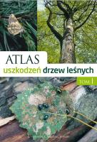 Atlas uszkodzeń drzew leśnych T1. Autor: Günter Hartmann, Franz Nienhaus, Heinz Butin. SmakLiter.pl Okładka książki Atlas uszkodzeń drzew leśnych T1