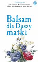 Balsam dla Duszy matki. Autor: Jack Canfield. SmakLiter.pl Okładka książki Balsam dla Duszy matki