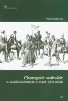 Chorągwie wołoskie w wojsku koronnym w II poł. XVII wieku. Autor: Kosowski Miron. SmakLiter.pl Okładka książki Chorągwie wołoskie w wojsku koronnym w II poł. XVII wieku