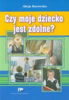 Czy moje dziecko jest zdolne. Autor: Alicja Borowska. SmakLiter.pl Okładka książki Czy moje dziecko jest zdolne