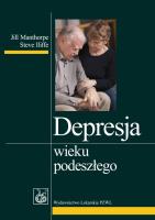 Depresja wieku podeszłego. PZWL. Autor: Jill Manthorpe, Steve Iliffe. SmakLiter.pl Okładka książki Depresja wieku podeszłego. PZWL