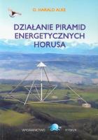Działanie piramid energetycznych Horusa. Autor: Alke Harald. SmakLiter.pl Okładka książki Działanie piramid energetycznych Horusa