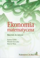 Ekonomia matematyczna. Autor: Górka Joanna, Orzeszko Witold, Wata Marcin. SmakLiter.pl Okładka książki Ekonomia matematyczna
