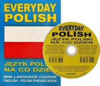 Everyday polish Język polski na co dzień z płytą CD Wersja anglojęzyczna. Autor:   Praca zbiorowa. SmakLiter.pl Okładka książki Everyday polish Język polski na co dzień z płytą CD Wersja anglojęzyczna
