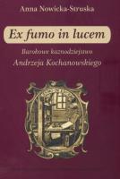 Okładka książki Ex fumo in lucem Barokowe kaznodziejstwo