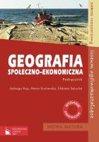 Geografia Geografia społeczno-ekonomiczna Podręcznik Zakres rozszerzony. Autor: Kop Jadwiga, Kucharska Maria, Szkurłat Elżbieta. SmakLiter.pl Okładka książki Geografia Geografia społeczno-ekonomiczna Podręcznik Zakres rozszerzony