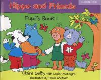 Hippo and friends 1 pupils book. Autor: Selby Claire, McKnight Lesley. SmakLiter.pl Okładka książki Hippo and friends 1 pupils book