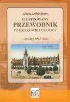 Ilustrowany przewodnik po Krakowie i okolicy. Autor: Jezierski Józef. SmakLiter.pl Okładka książki Ilustrowany przewodnik po Krakowie i okolicy