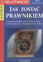 Jak zostać prawnikiem - Marta Jarmałkowicz ASTRUM. Autor: Jarmałkowicz Marta. SmakLiter.pl Okładka książki Jak zostać prawnikiem - Marta Jarmałkowicz ASTRUM
