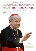 Kardynał Stanisław Dziwisz Nadzieje i niepokoje. Autor: Robert Nęcek. SmakLiter.pl Okładka książki Kardynał Stanisław Dziwisz Nadzieje i niepokoje