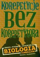 Korepetycje bez korepetytora - Biologia GIM KRAM. Autor: Renata Szymańska. SmakLiter.pl Okładka książki Korepetycje bez korepetytora - Biologia GIM KRAM