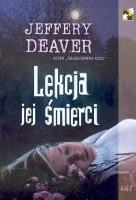 Lekcja jej śmierci. Autor: Deaver Jeffery. SmakLiter.pl Okładka książki Lekcja jej śmierci