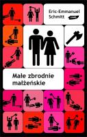 Małe zbrodnie małżeńskie. Autor: Eric-Emmanuel Schmitt. SmakLiter.pl Okładka książki Małe zbrodnie małżeńskie