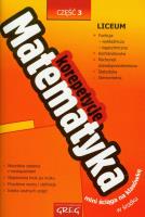 Matematyka LO 3 korepetycje GREG. Autor: Całka Robert. SmakLiter.pl Okładka książki Matematyka LO 3 korepetycje GREG
