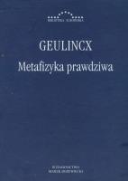 Metafizyka prawdziwa. Autor: Geulincx. SmakLiter.pl Okładka książki Metafizyka prawdziwa
