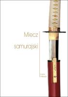 Miecz samurajski. Autor: Hakusui Inami. SmakLiter.pl Okładka książki Miecz samurajski