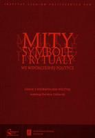 Mity symbole i rytuały we współczesnej polityce. Autor: Bohdan Szklarski (red.). SmakLiter.pl Okładka książki Mity symbole i rytuały we współczesnej polityce