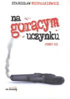 Okładka książki Na gorącym uczynku część  3