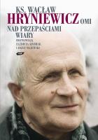 Nad przepaściami wiary. Autor: Hryniewicz Wacław. SmakLiter.pl Okładka książki Nad przepaściami wiary