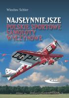 Najsłynniejsze polskie sportowe samoloty wyczynowe. Autor: Schier Wiesław. SmakLiter.pl Okładka książki Najsłynniejsze polskie sportowe samoloty wyczynowe
