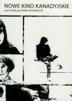 Nowe kino kanadyjskie. Autor: Tom McSorley. SmakLiter.pl Okładka książki Nowe kino kanadyjskie