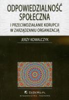 Okładka książki Odpowiedzialność społeczna i przeciwdziałanie korupcji w zarządzaniu organizacją