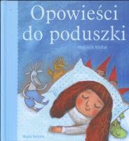 Okładka książki Opowieści do poduszki - Wojciech Widłak