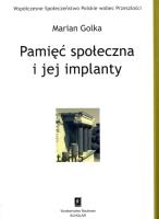 Pamięć społeczna i jej implanty. Autor: Golka Marian. SmakLiter.pl Okładka książki Pamięć społeczna i jej implanty