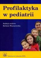 Profilaktyka w pediatrii. Wyd.2. Autor: Woynarowska Barbara. SmakLiter.pl Okładka książki Profilaktyka w pediatrii. Wyd.2