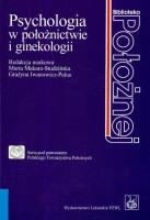 Psychologia w położnictwie i ginekologii. Autor: Marta Makara-Studzińska, Grażyna Iwanowicz-Palus. SmakLiter.pl Okładka książki Psychologia w położnictwie i ginekologii