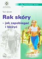 Rak skóry. Jak zapobiegać i leczyć. Autor: Tom Smith. SmakLiter.pl Okładka książki Rak skóry. Jak zapobiegać i leczyć