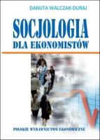 Socjologia dla ekonomistów. Autor: Walczak-Duraj Danuta. SmakLiter.pl Okładka książki Socjologia dla ekonomistów