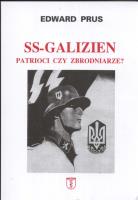 SS-Galizien. Patrioci czy zbrodniarze?. Autor: Prus Edward. SmakLiter.pl Okładka książki SS-Galizien. Patrioci czy zbrodniarze?