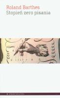 Stopień zero pisania. Autor: Barthes Roland. SmakLiter.pl Okładka książki Stopień zero pisania